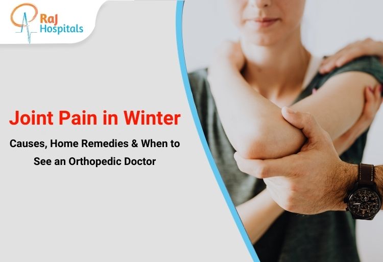 Joint Pain in Winter Causes and Remedies - सर्दियों में जोड़ों में दर्द के कारण और उपाय | RAJ Hospital Ranchi