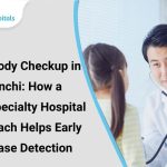 Doctor consulting patient during full-body checkup at Raj Hospitals Ranchi