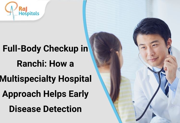 Doctor consulting patient during full-body checkup at Raj Hospitals Ranchi